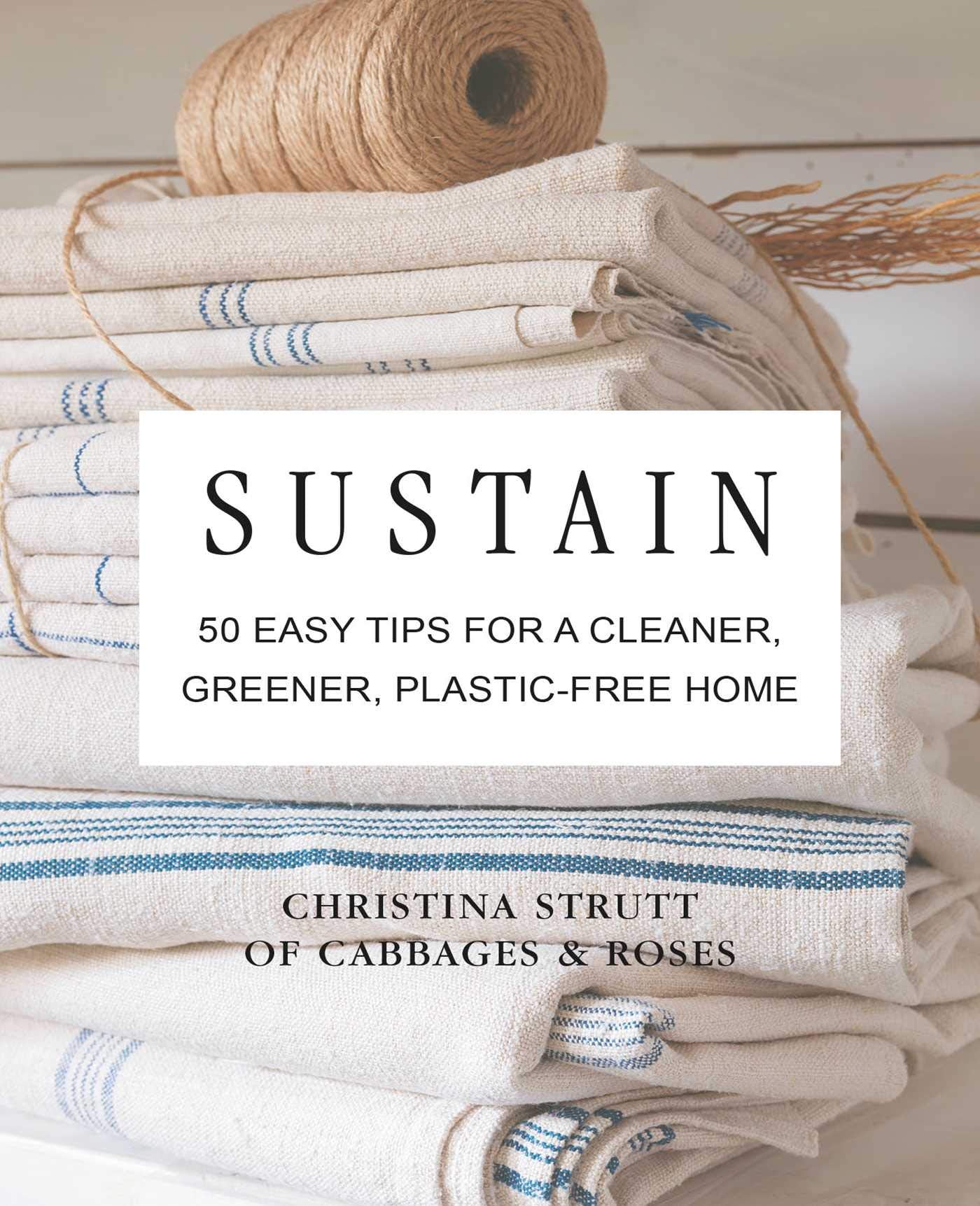 Sustain: 50 Easy Tips for a Cleaner, Greener, Plastic-Free Home Architecture