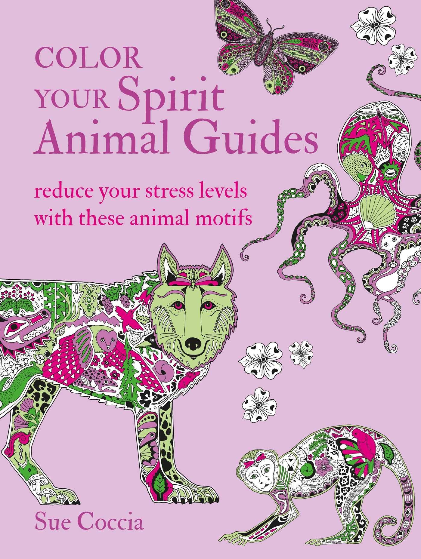 Color Your Spirit Animal Guides: Reduce Your Stress Levels with These Animal Motifs Hobbies & Crafts