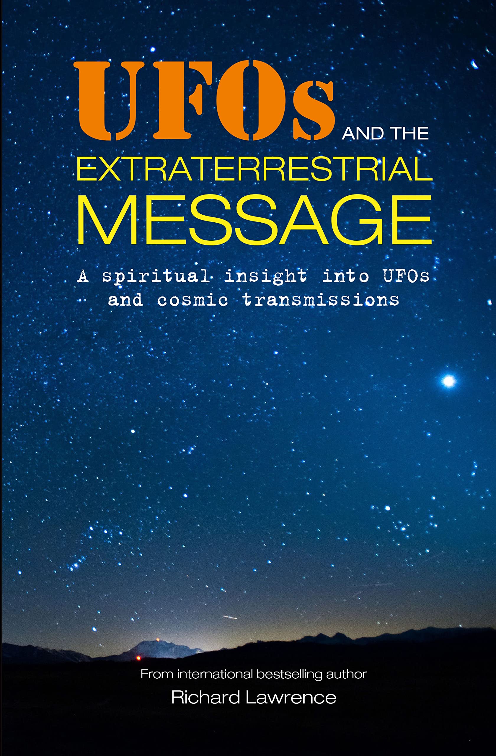 UFOs and the Extraterrestrial Message: A Spiritual Insight Into UFOs and Cosmic Transmissions Religion & Esotericism