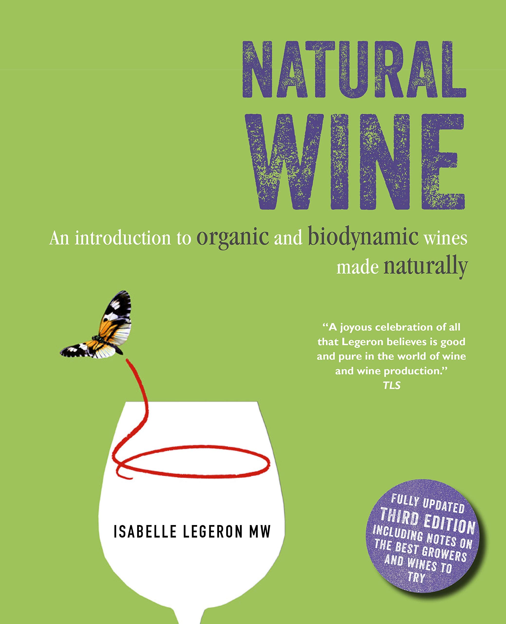 Natural Wine: An introduction to organic and biodynamic wines made naturally Leisure, Home & Garden