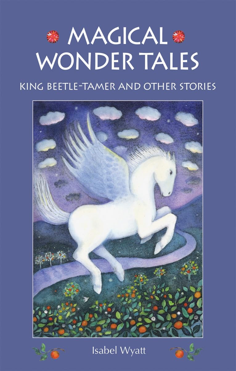 Magical Wonder Tales: King Beetle Tamer and Other Stories Fairy Tales & Legends