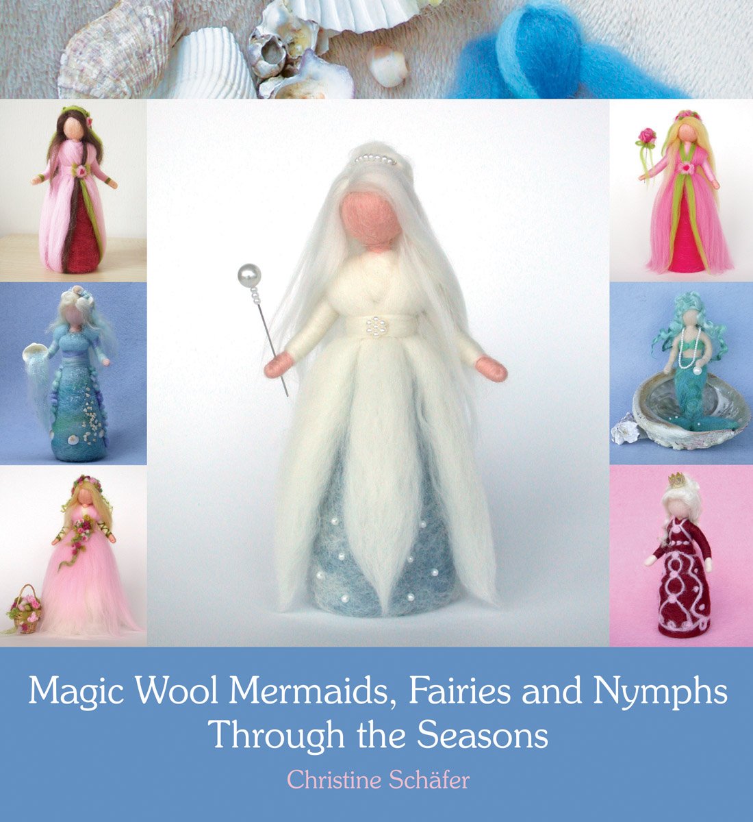 Magic Wool Mermaids, Fairies and Nymphs Through the Seasons Hobbies & Crafts