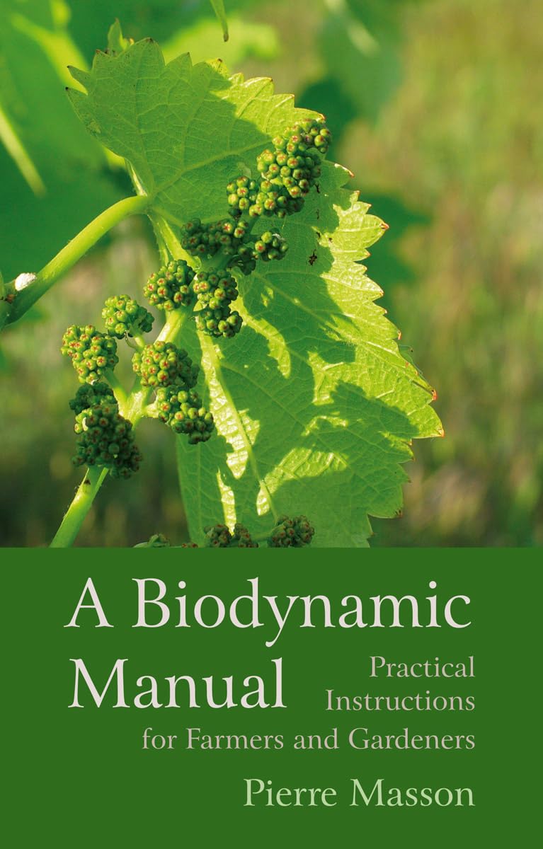 A Biodynamic Manual: Practical Instructions for Farmers and Gardeners Garden & Plants