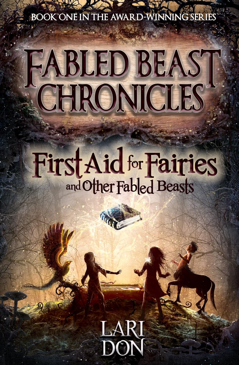 First Aid for Fairies and Other Fabled Beasts Fairy Tales & Legends