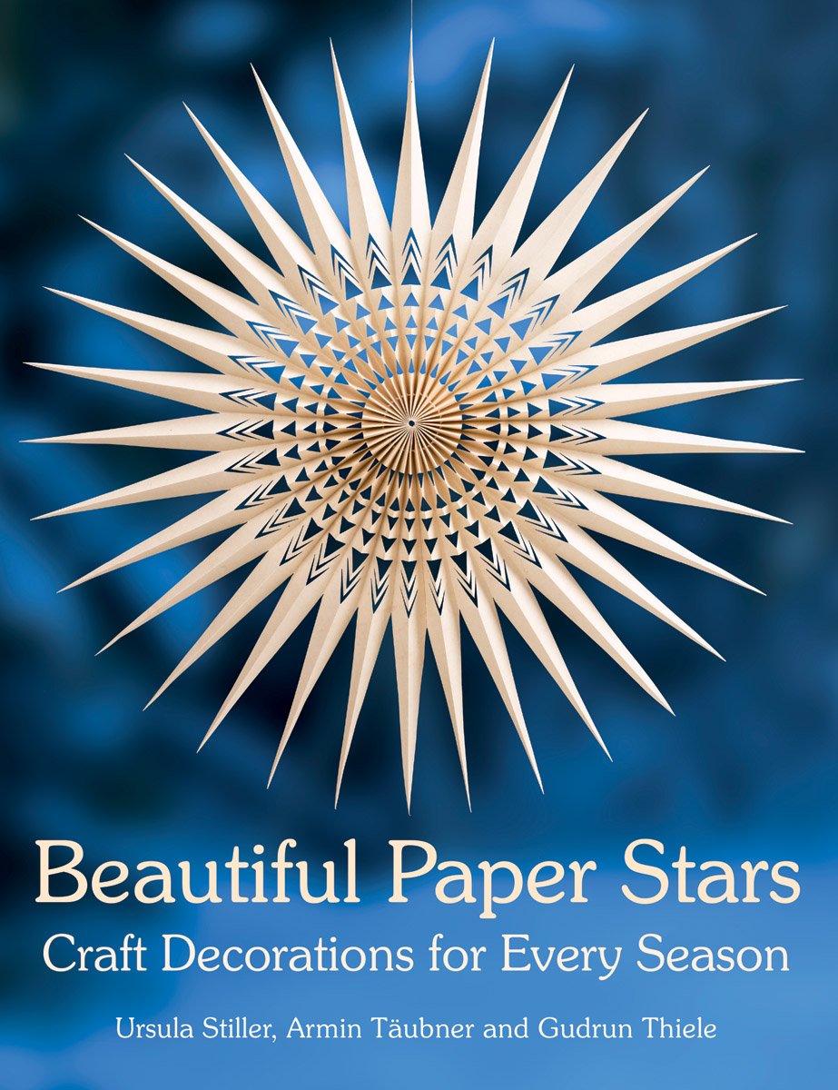 Beautiful Paper Stars: Craft Decorations for Every Season Hobbies & Crafts