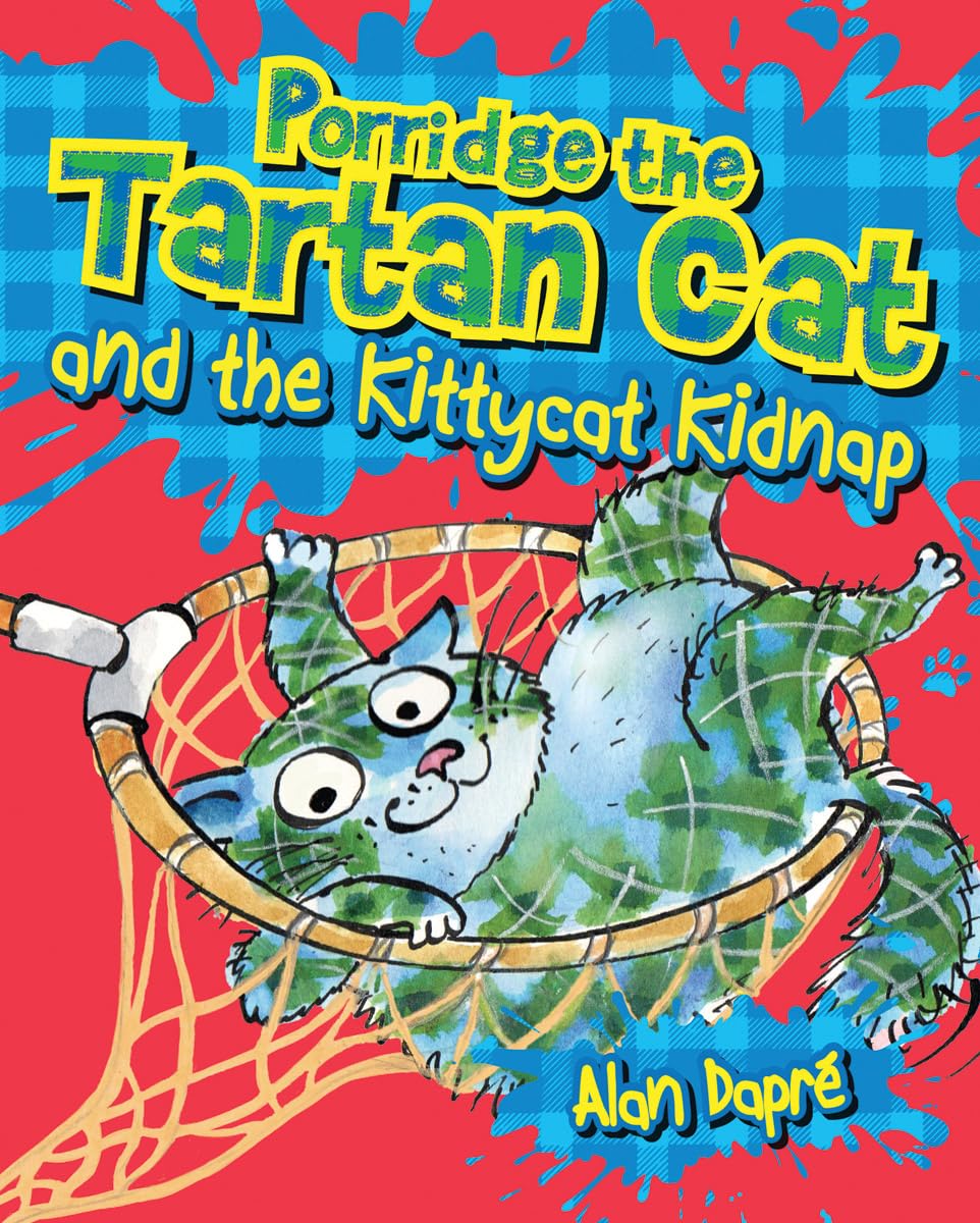 Porridge the Tartan Cat and the Kittycat Kidnap Novels & Short Stories