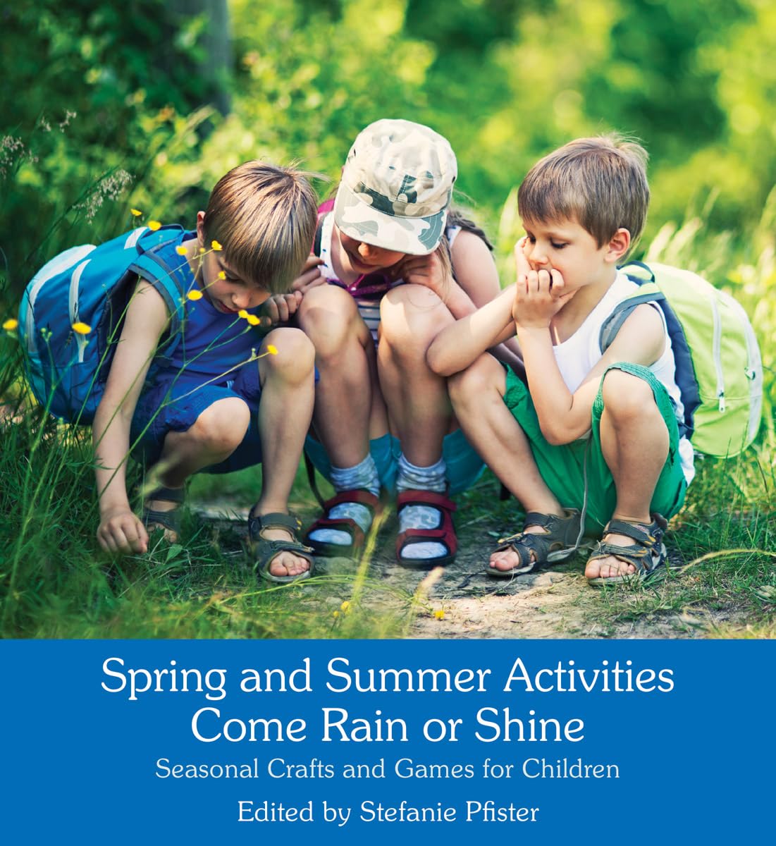 Spring and Summer Activities Come Rain or Shine: Seasonal Crafts and Games for Children book