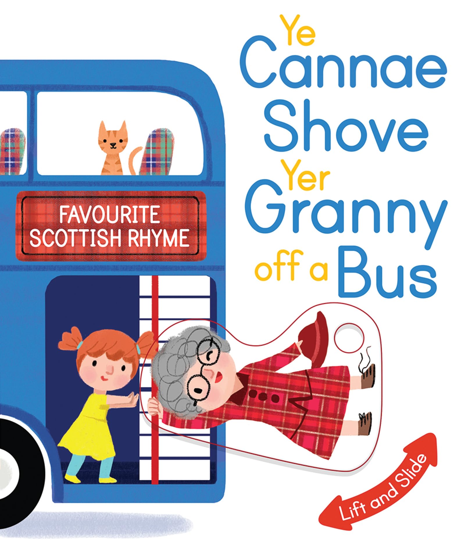 Ye Cannae Shove Yer Granny Off a Bus: Favourite Scottish Rhyme: A Favourite Scottish Rhyme with Moving Parts (Wee Kelpies) Non-fiction