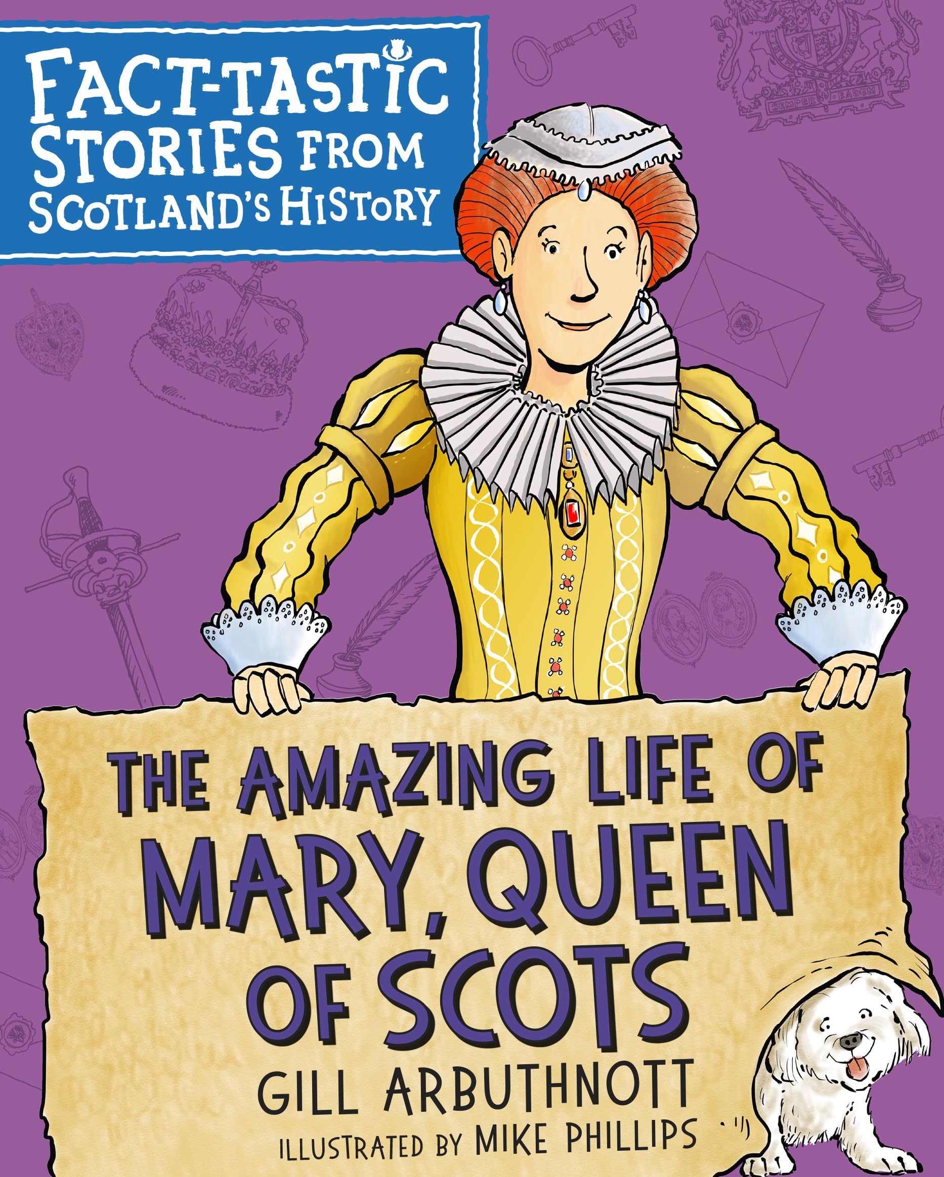 The Amazing Life of Mary, Queen of Scots: Fact-Tastic Stories from Scotland's History Non-fiction
