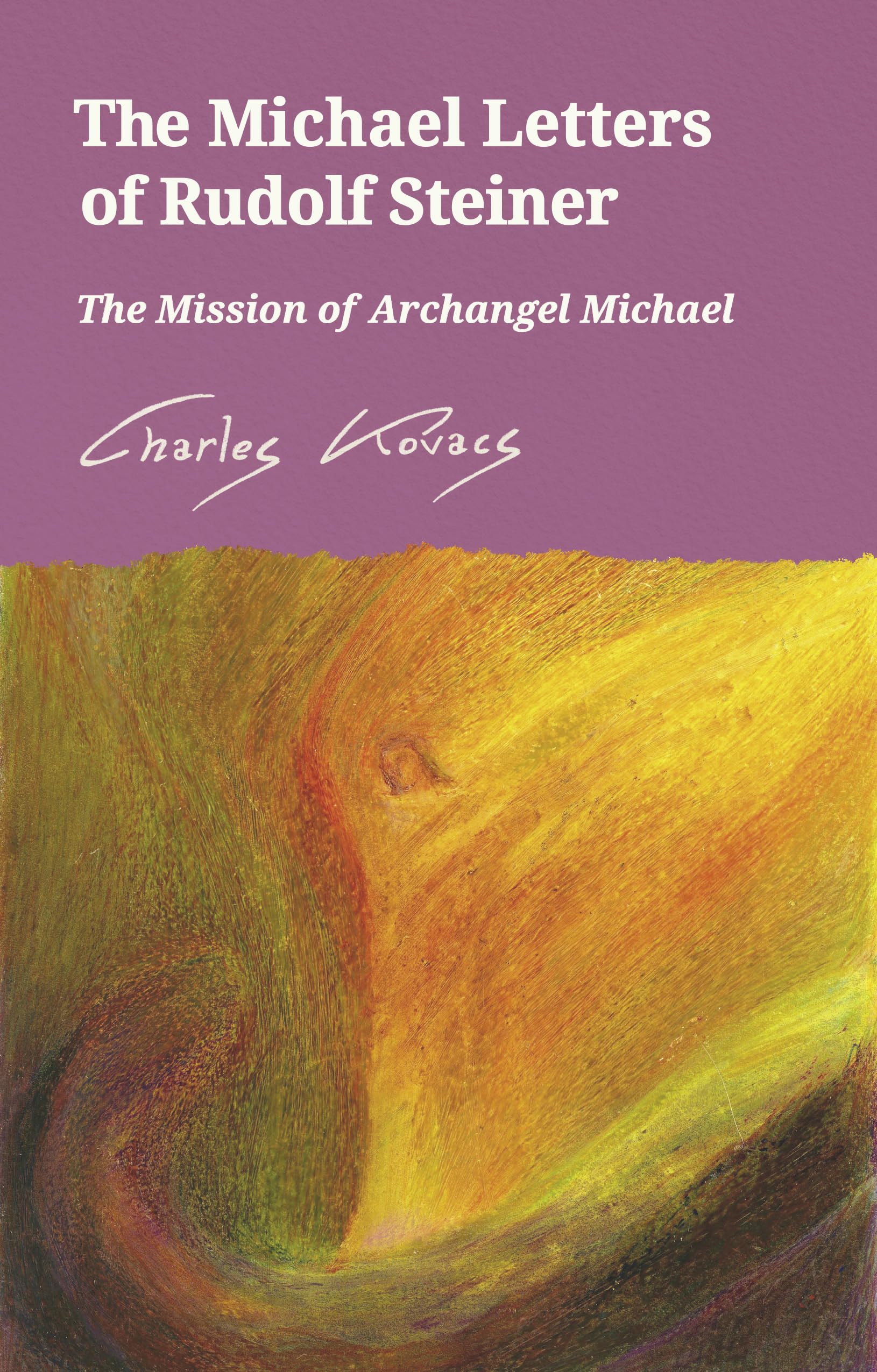 The Michael Letters of Rudolf Steiner: The Mission of Archangel Michael Social Sciences