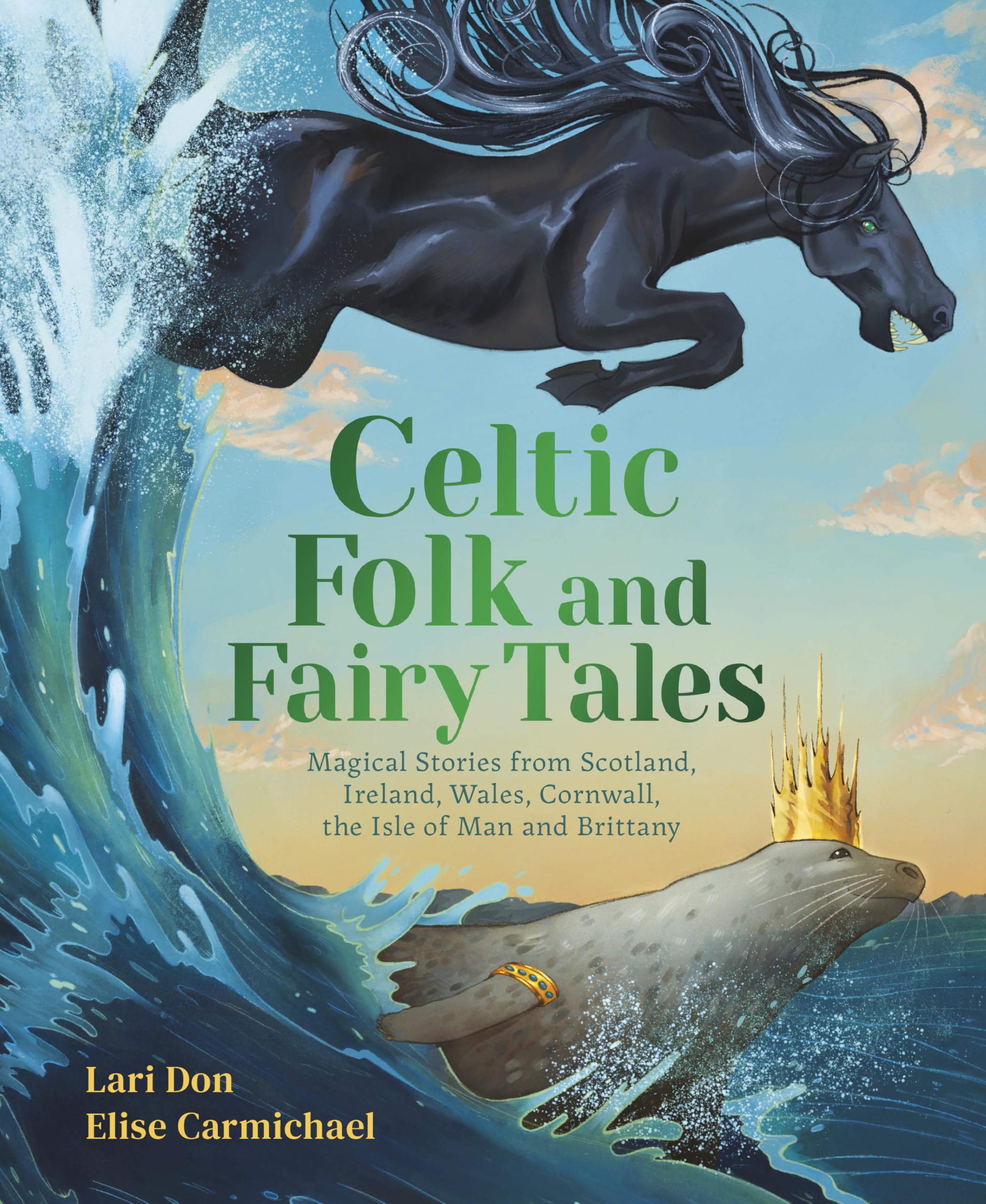 Celtic Folk and Fairy Tales: Magical Stories from Scotland, Ireland, Wales, Cornwall, the Isle of Man and Brittany Non-fiction