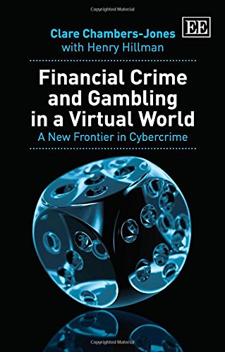 Financial Crime and Gambling in a Virtual World: A New Frontier in Cybercrime Law