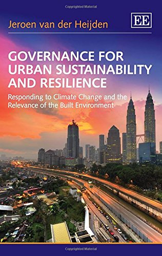 Governance for Urban Sustainability and Resilience: Responding to Climate Change and the Relevance of the Built Environment Business, Finance & Career