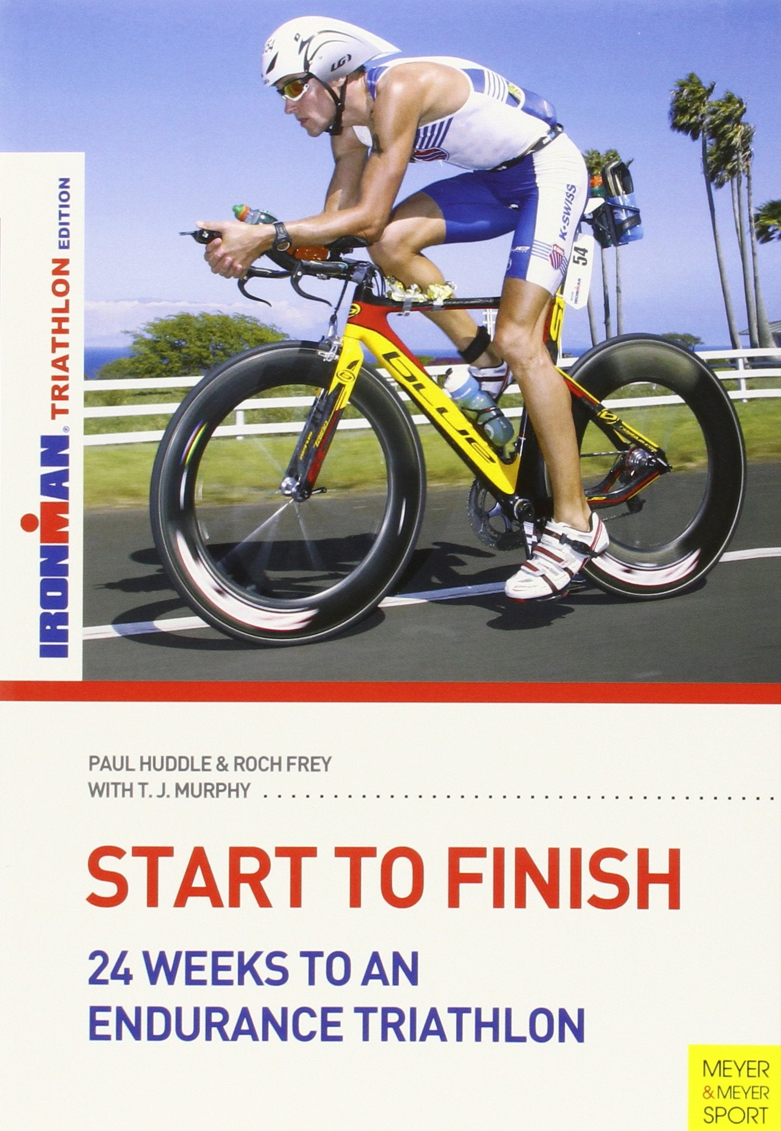 Start to Finish: 24 Weeks to an Endurance Triathlon: Ironman Triathlon Edition book