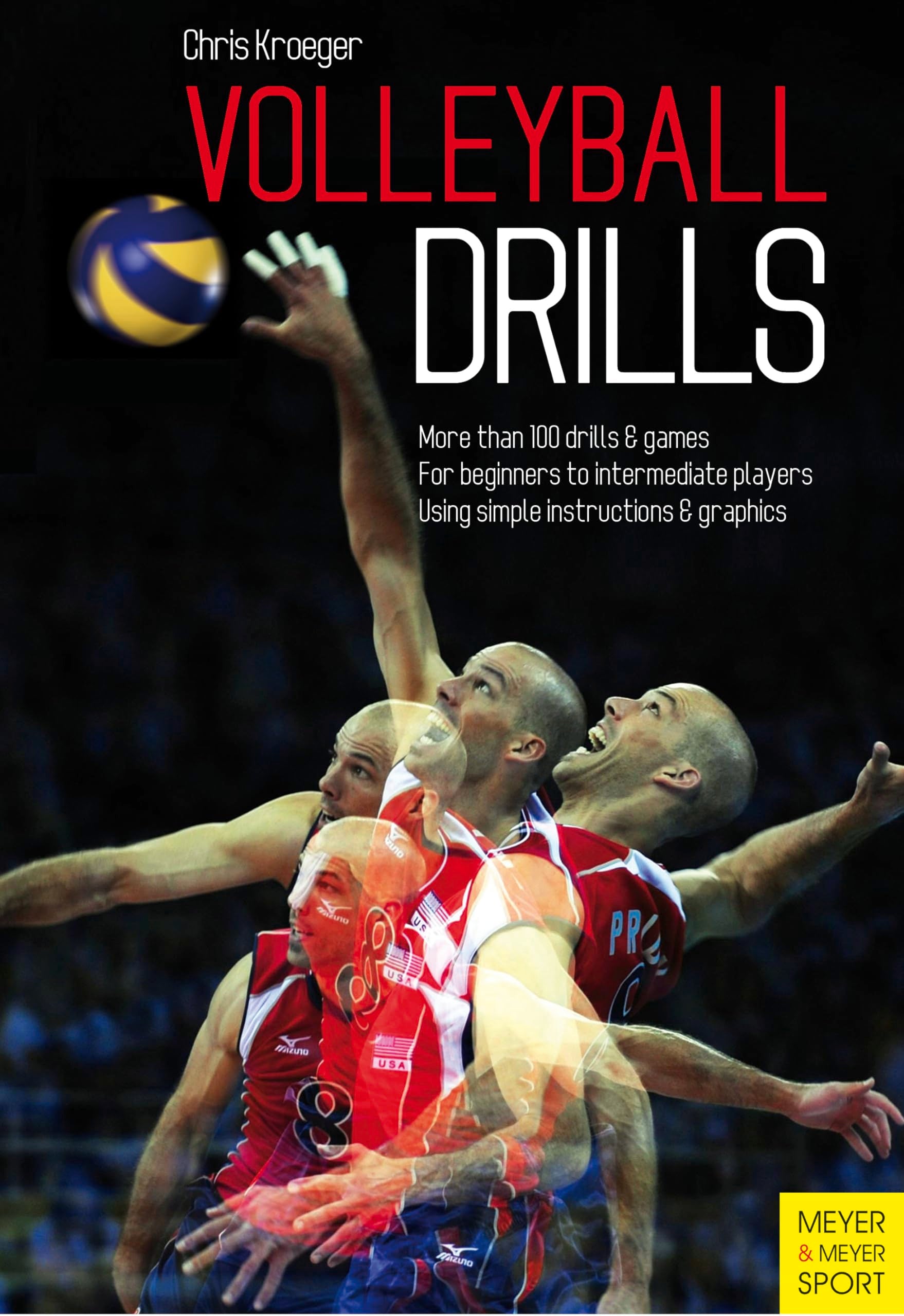 Volleyball Drills: More than 100 drills & games, For beginners to intermediate Players , using simple instruction s & graphics Leisure & Fun