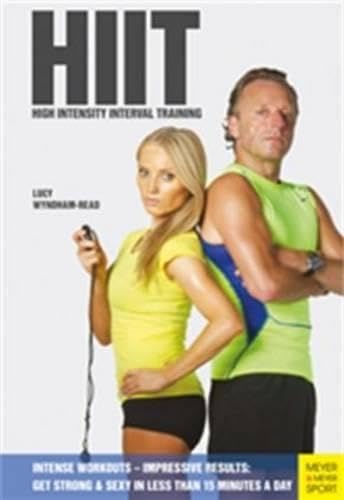 HIIT: High-Intensity Interval Training: Get Strong & Sexy in Less Than 15 Minutes a Day: Intense Workouts ― Impressive Results Health, Nutrition & Fitness