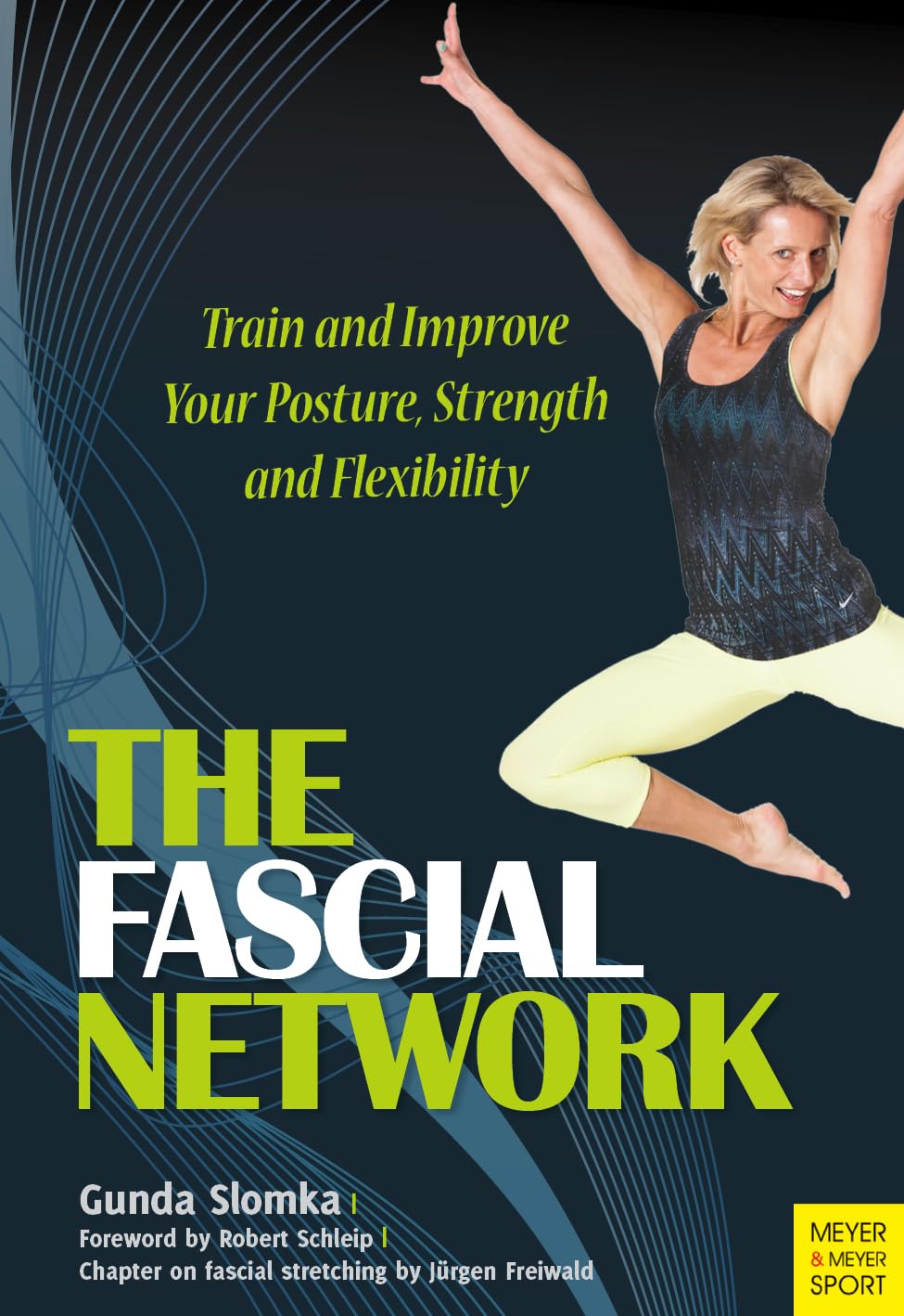 The Fascial Network: Train and Improve Your Posture, Strength and Flexibility Health, Nutrition & Fitness