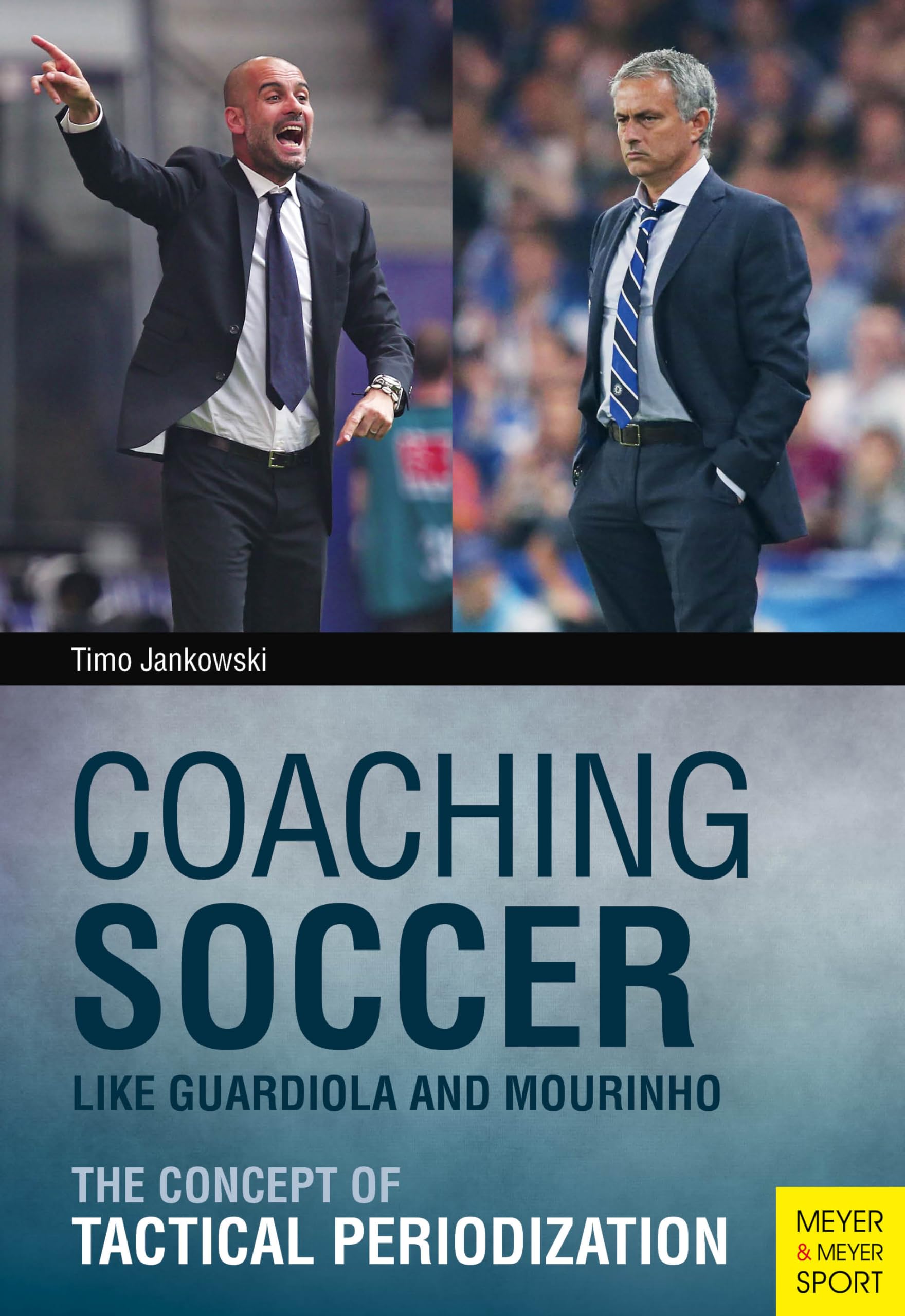 Coaching Soccer Like Guardiola and Mourinho: The Concept of Tactical Periodization Leisure & Fun