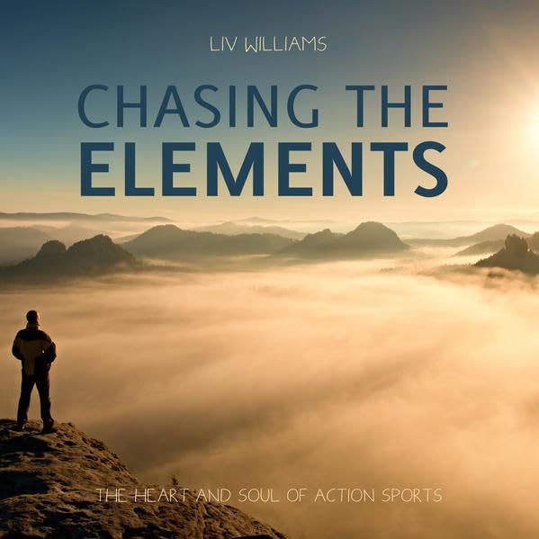 Chasing the Elements: The Heart and Soul of Action Sports Travel