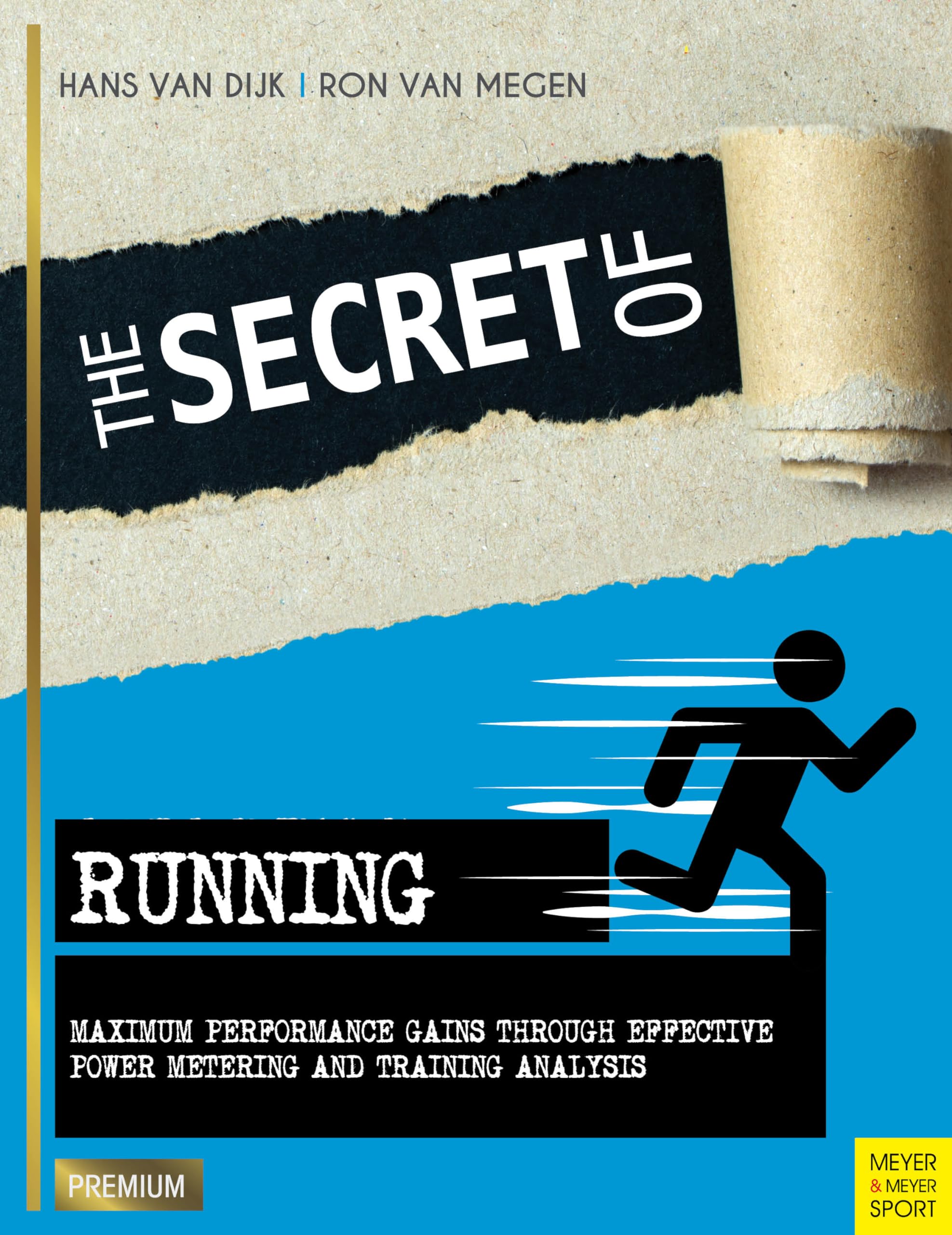The Secret of Running: Maximumg Performance Gains Through Effective Power Metering and TraininAnalysis: Maximum Performance Gains Through Effective ... and Training Analysis (Meyer & Meyer Premium) Leisure & Fun