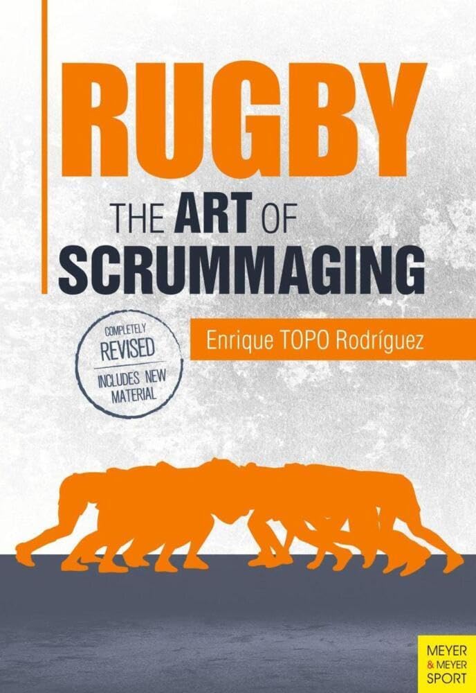 Rugby: The Art of Scrummaging: A History, a Manual and a Law Dissertation on the Rugby Scrum Leisure & Fun