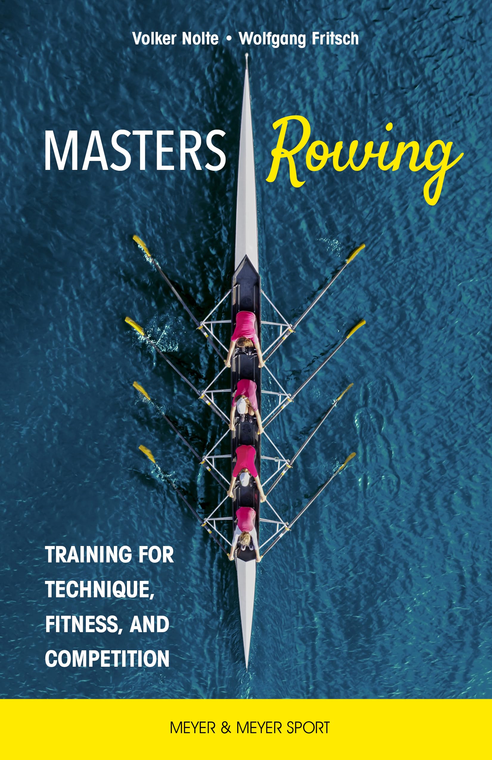 Masters Rowing: Training for Technique, Fitness, and Competition Reference Books