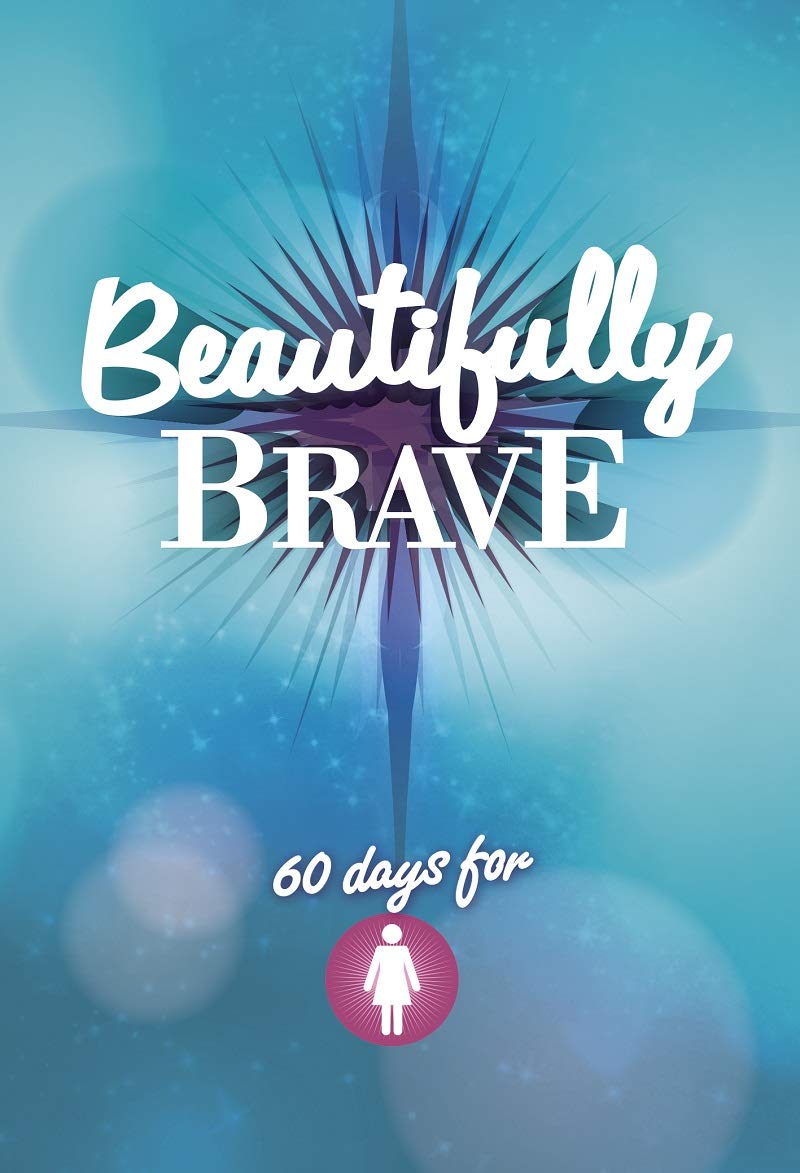 Beautifully Brave: 60 Days for Girls Books