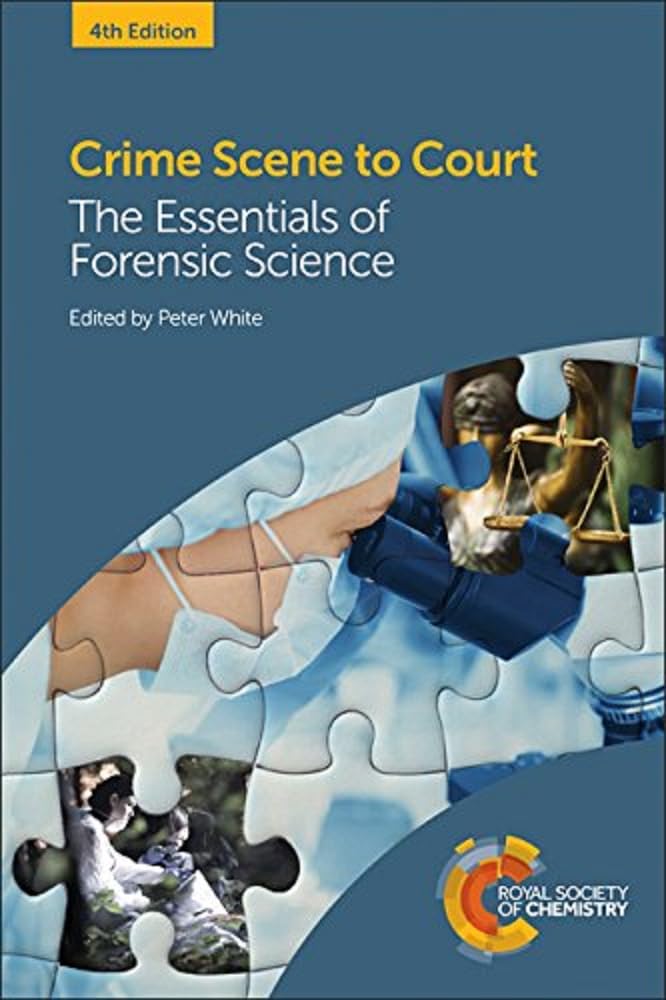 Crime Scene to Court: The Essentials of Forensic Science book