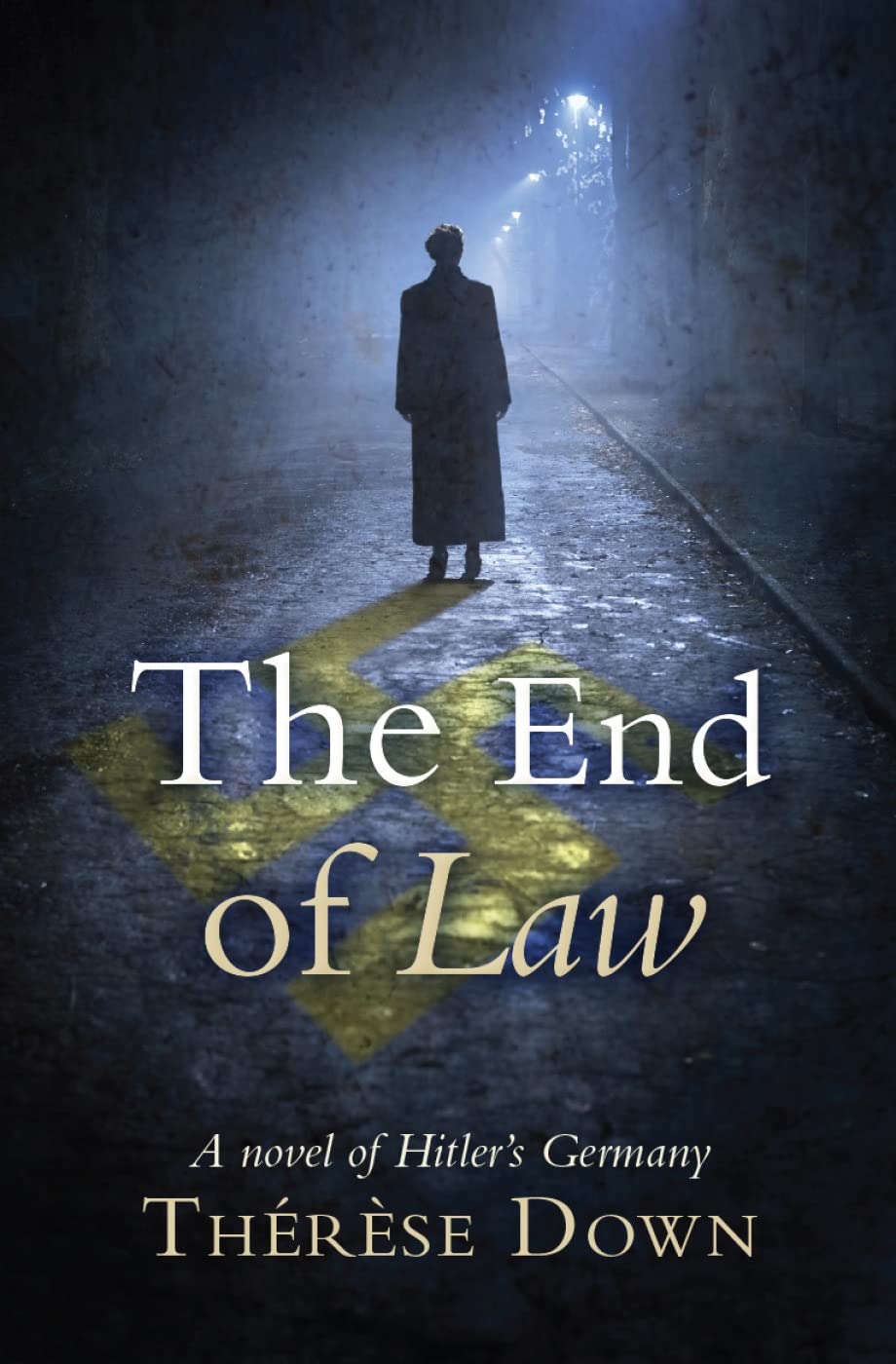 The End of Law: A Novel of Hitler's Germany book