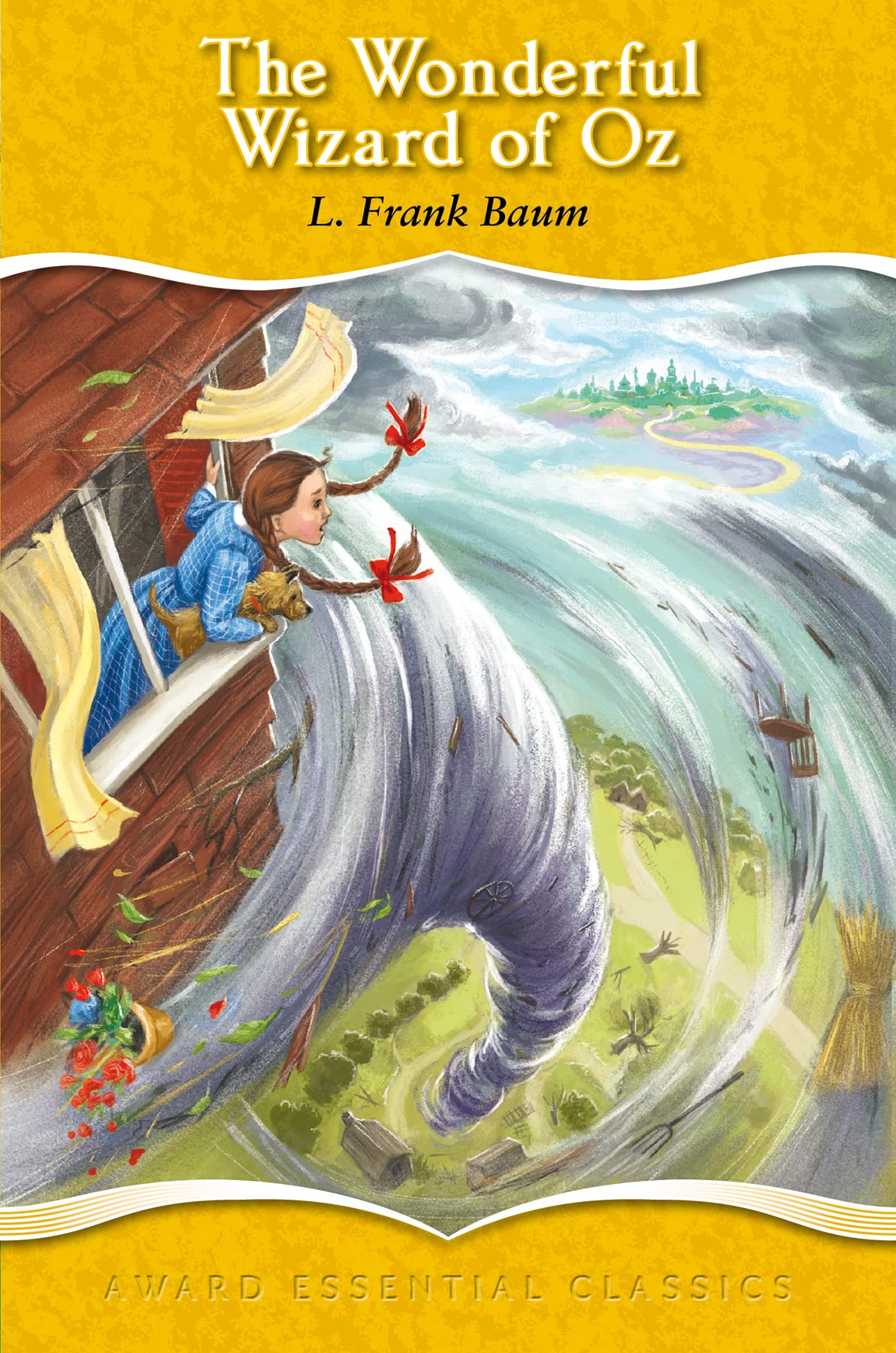 The Wonderful Wizard of Oz: An Essential Classic for Ages 8 and Up (Award Essential Classics, Band 16) Novels & Short Stories