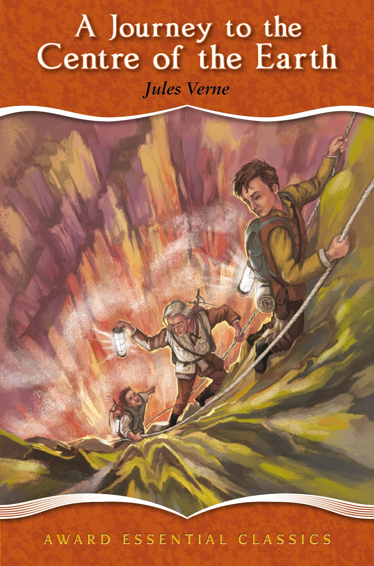 A Journey to the Centre of the Earth: An Essential Classic for Ages 8 and Up (Award Essential Classics, Band 13) Classics