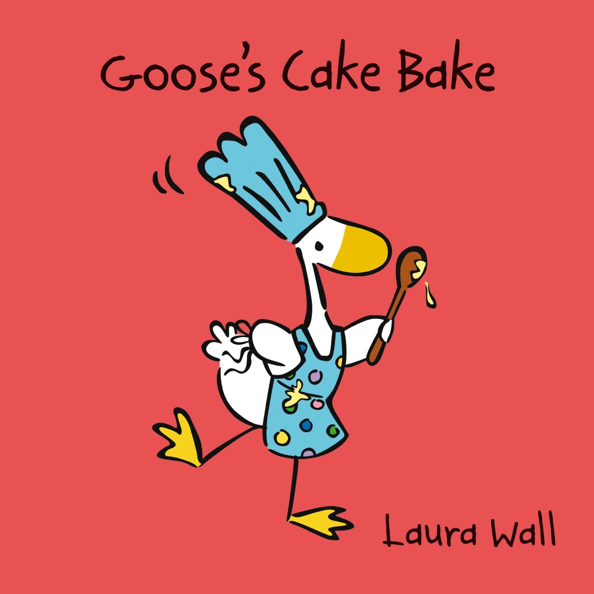 Goose's Cake Bake (Goose by Laura Wall) Non-fiction