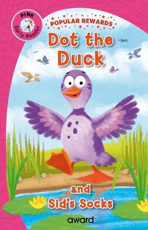 Dot the Duck: and Sid's Socks (Popular Rewards Early Readers Pink) Novels & Short Stories