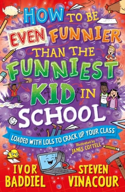 How to Be Even Funnier than the Funniest Kid in School: 100's More Jokes to Crack-up your Class (How to Be the Funniest Kid in School) Non-fiction