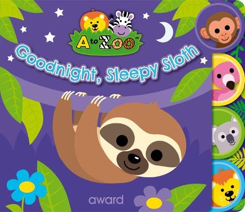 Goodnight, Sleepy Sloth (A to Zoo) Parents & Children