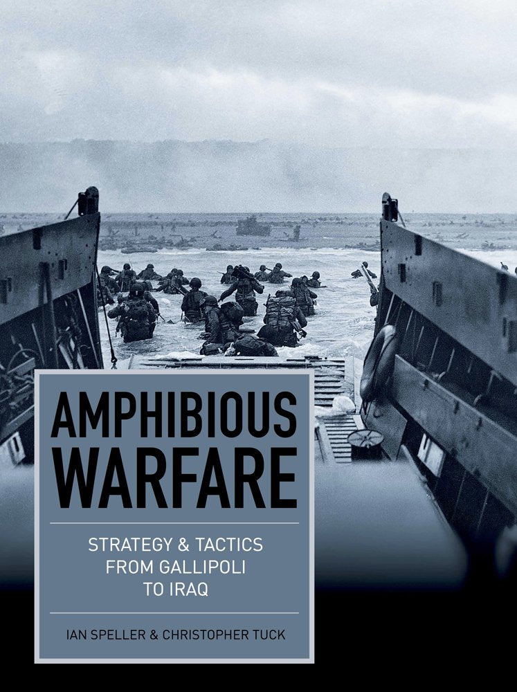 Amphibious Warfare: Strategy & Tactics from Gallipoli to Iraq book