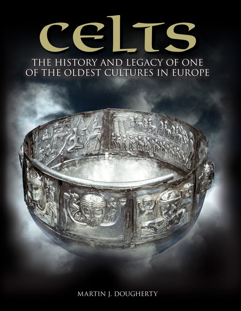 Celts: The History and Legacy of One of the Oldest Cultures in Europe book