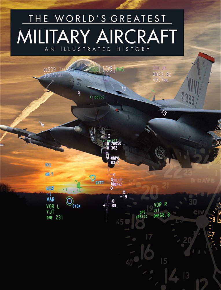 World'S Greatest Military Aircraft: An Illustrated History Social Sciences