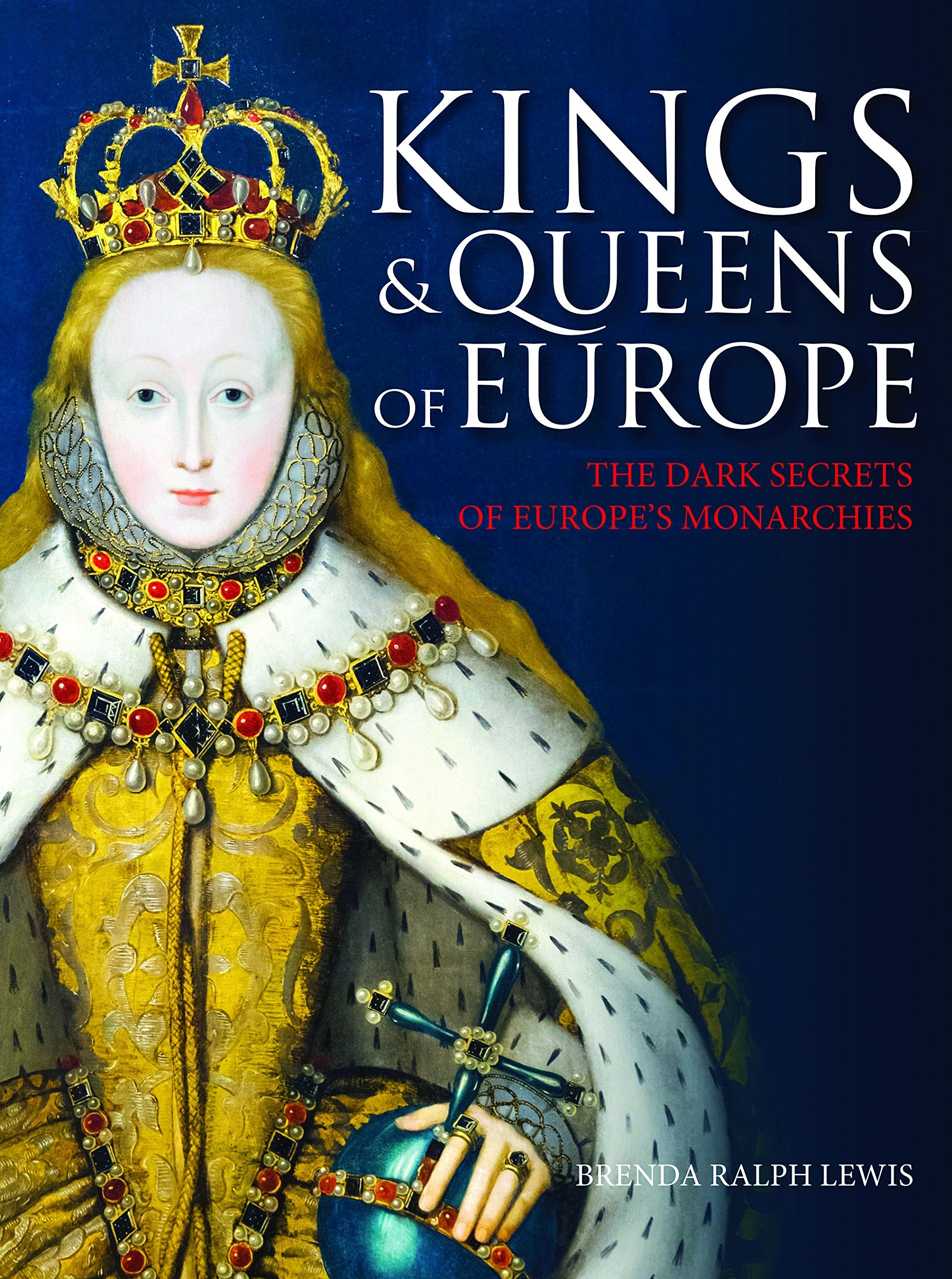 Kings and Queens of Europe: The Dark Secrets of Europe's Monarchies (Encyclopedias) Biographies & Memoirs Audio Books