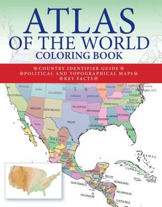 Atlas of the World Coloring Book; Country Identifier Guide, Political and Topographical Maps, Key Facts. Books