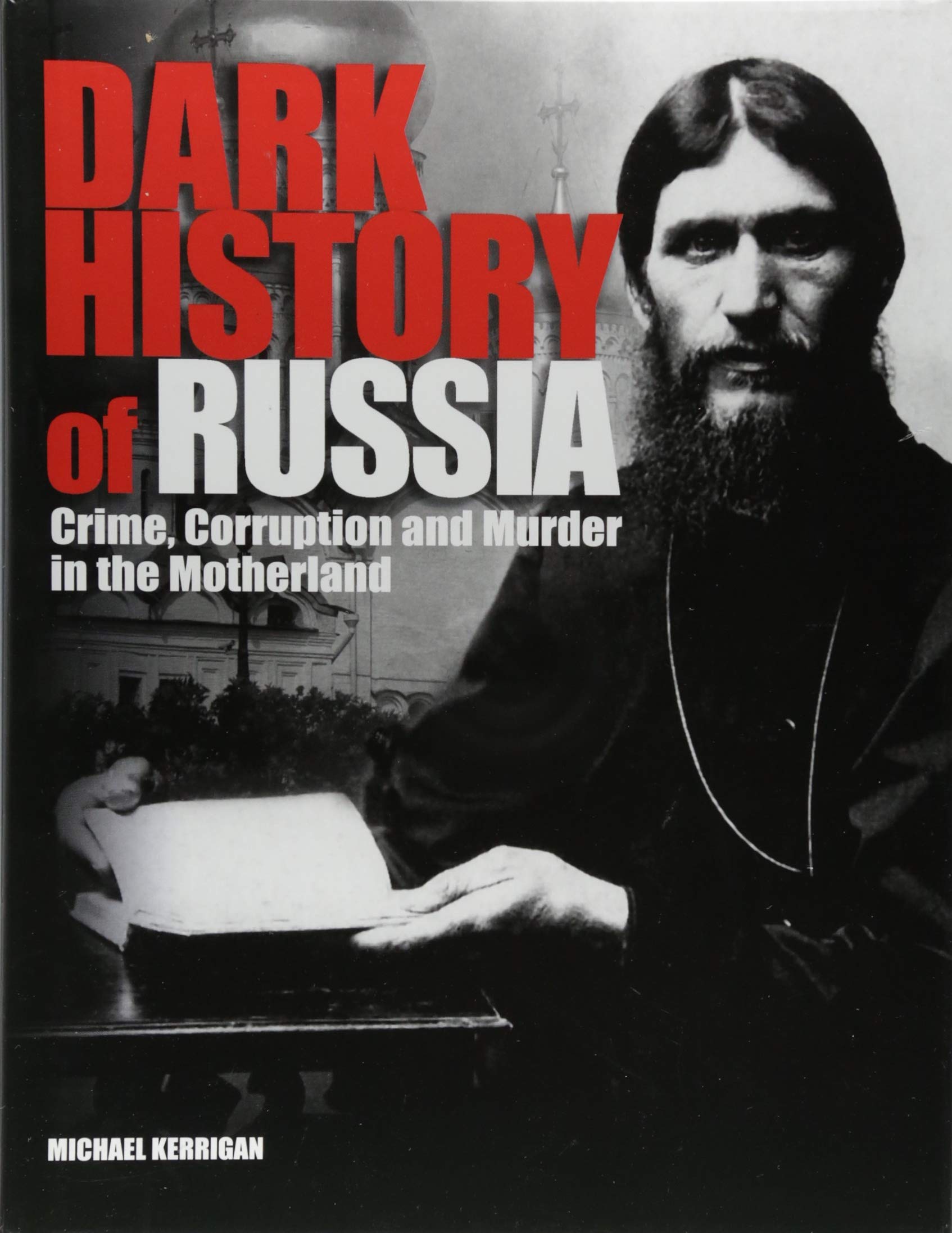 Dark History of Russia: Crime, Corruption and Murder in the Motherland Books