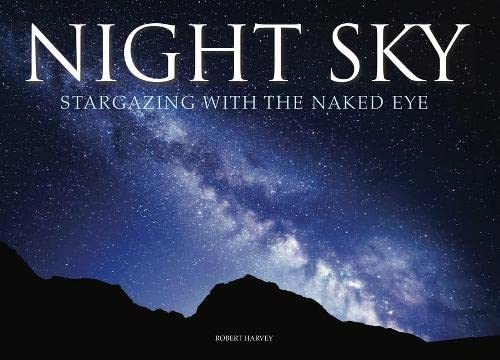 Night Sky: Stargazing with the Naked Eye (Amazing Places Landscape) Photography