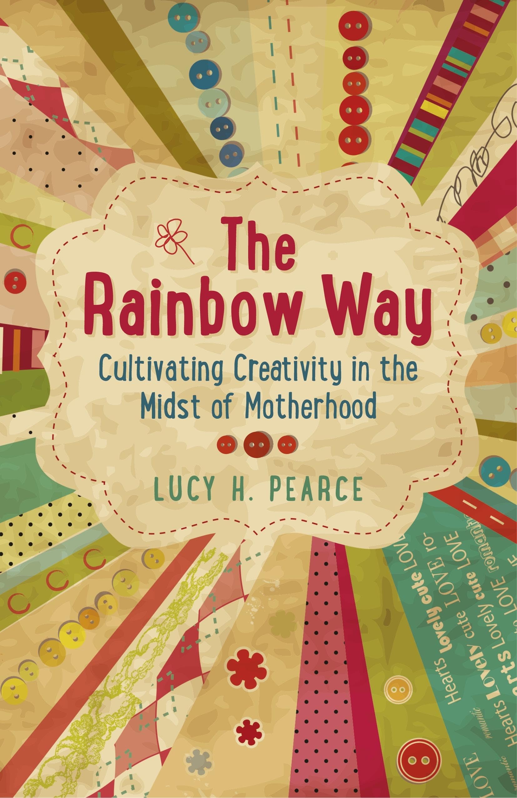 The Rainbow Way: Cultivating Creativity in the Midst of Motherhood Hobbies & Crafts