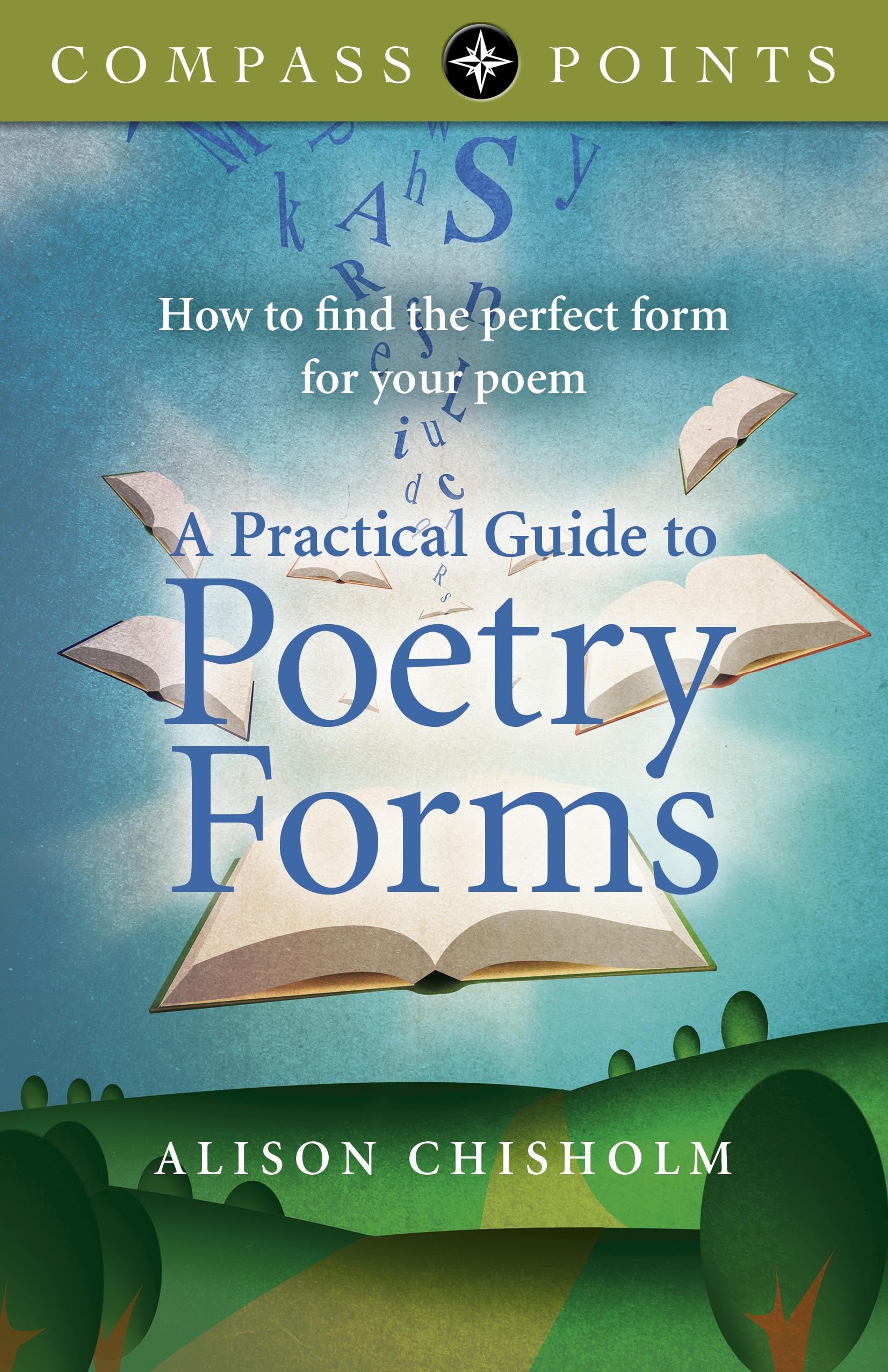 Compass Points - A Practical Guide to Poetry Forms: How To Find The Perfect Form For Your Poem Poetry