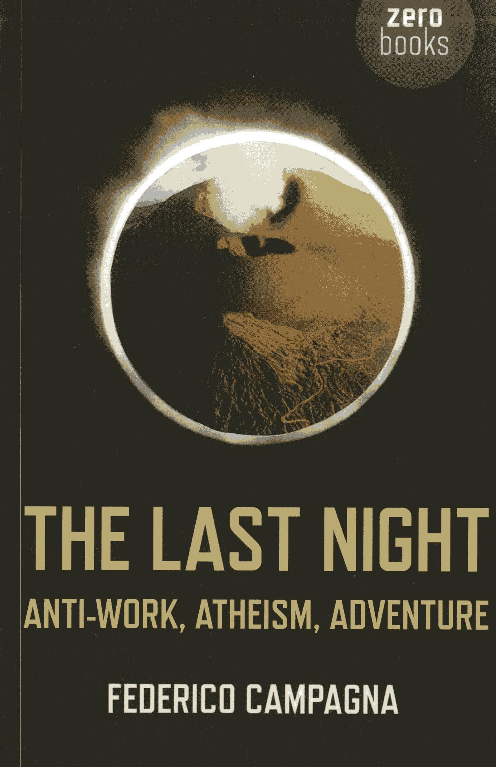 The Last Night: Anti-Work, Atheism, Adventure book
