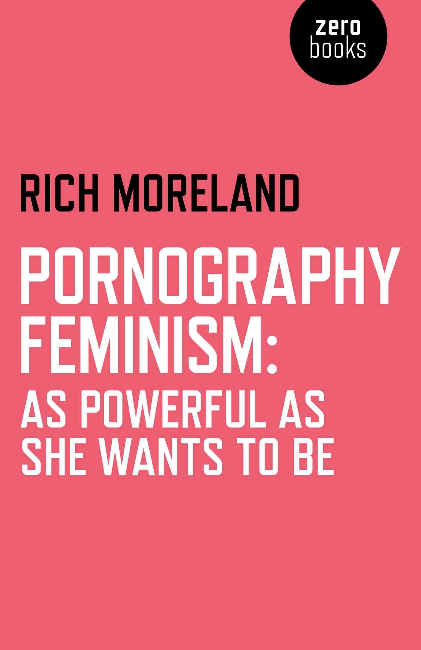 Pornography Feminism: As Powerful as She Wants to be Books