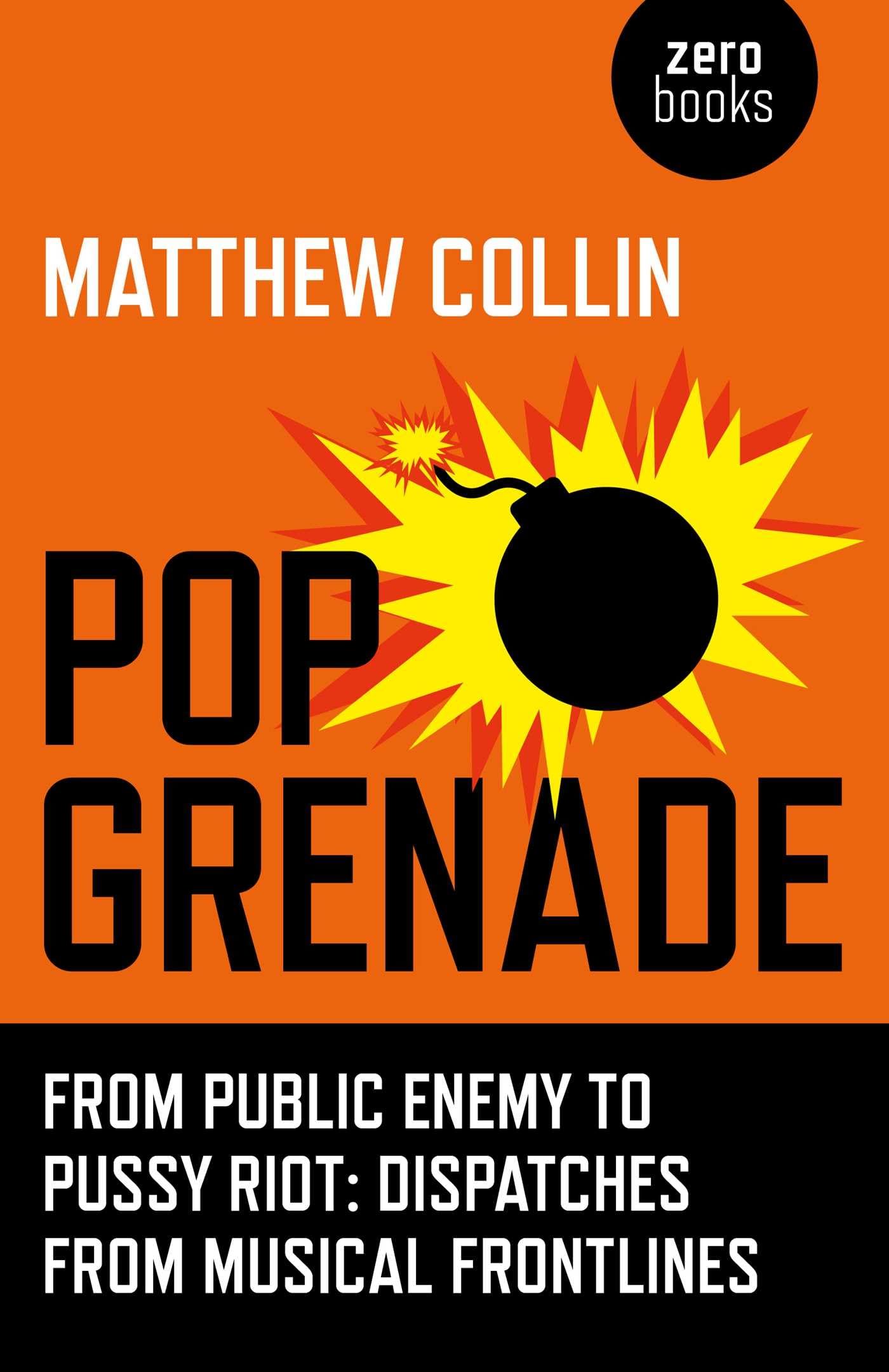 Pop Grenade: From Public Enemy to Pussy Riot - Dispatches from Musical Frontlines Books