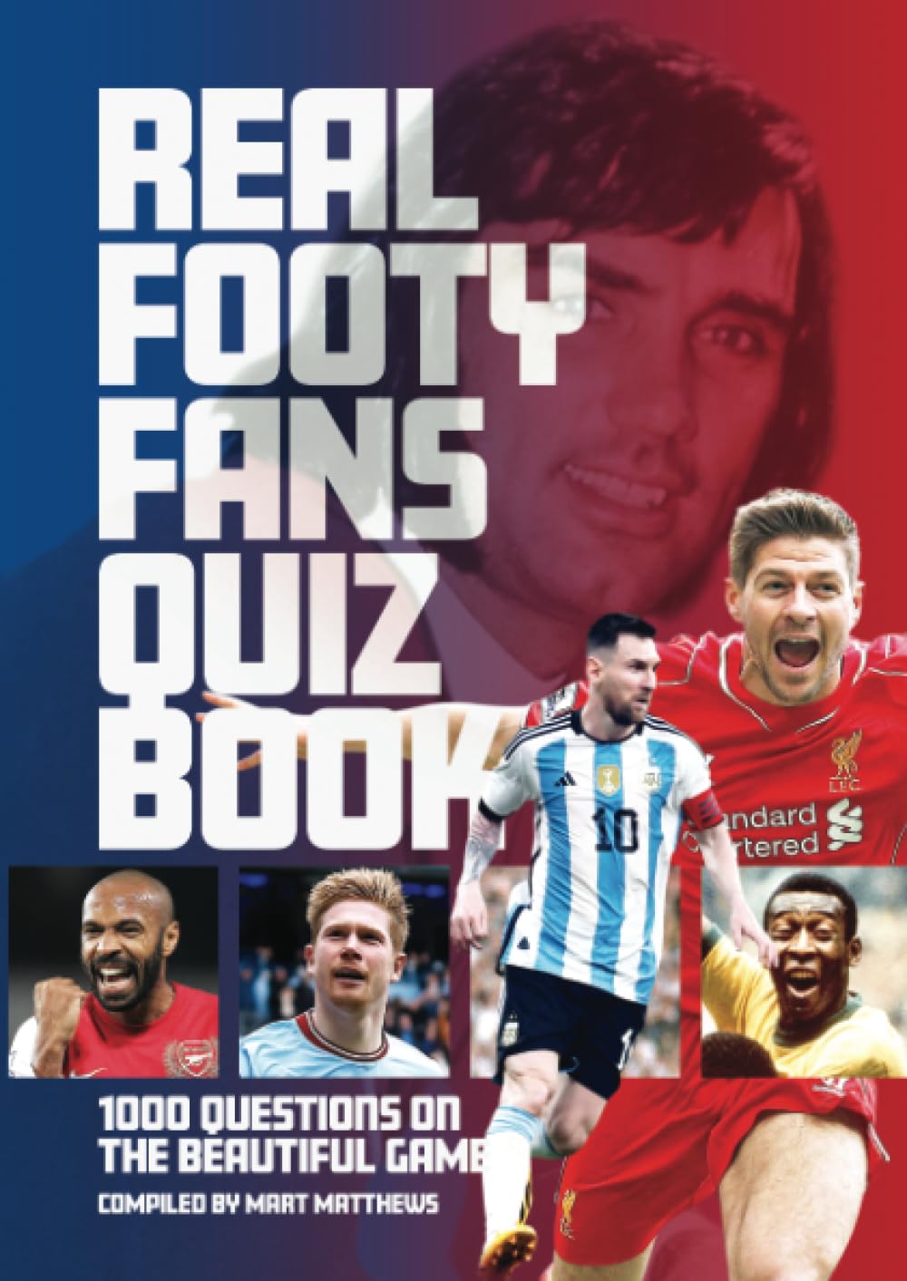 Real Footy Fans Quiz Book: 1,000 Questions on The Beautiful Game (The The Real Footy Fans Quiz Book) Leisure & Fun