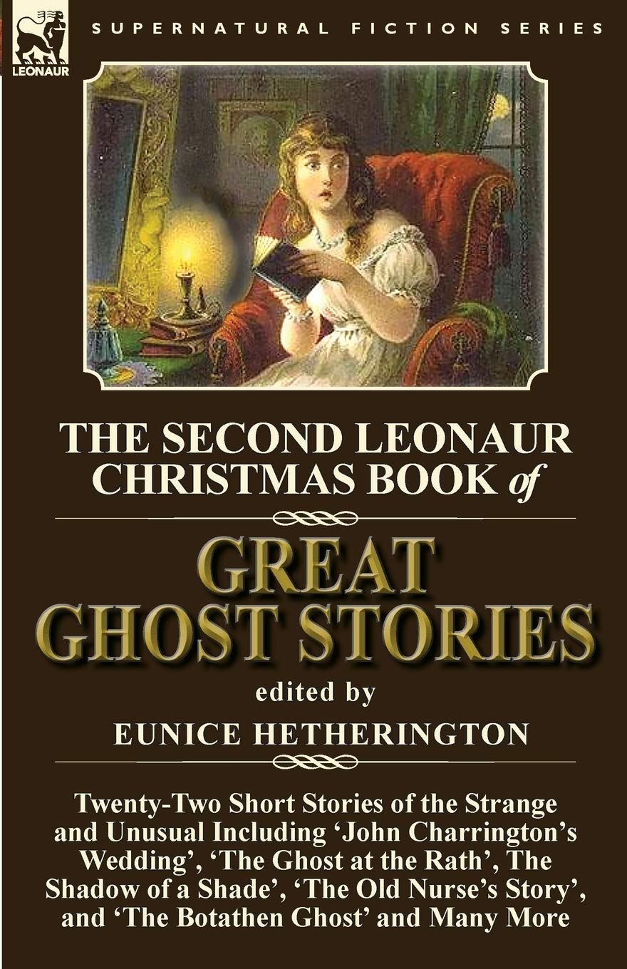 The Second Leonaur Christmas Book of Great Ghost Stories Classics
