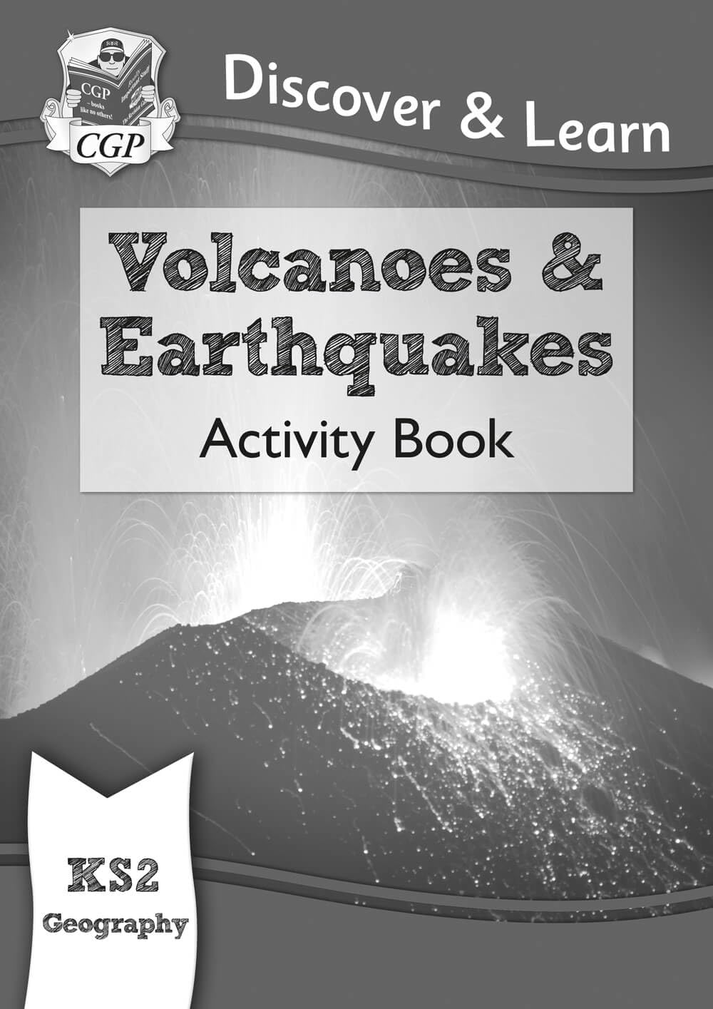 KS2 Geography Discover & Learn: Volcanoes and Earthquakes Activity Book book